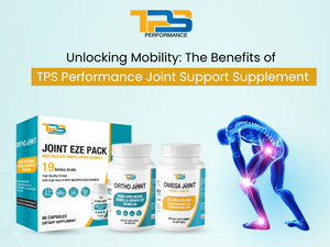 Unlocking Mobility: The Benefits of TPS Performance Joint Support Supplement